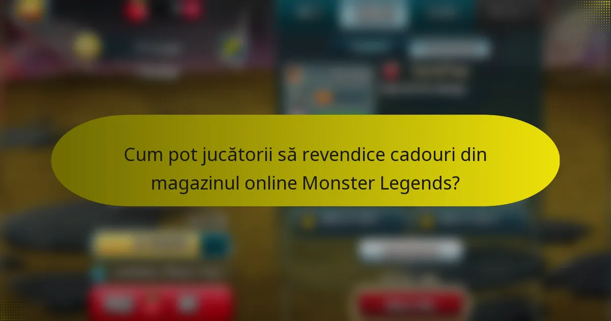 Cum pot jucătorii să revendice cadouri din magazinul online Monster Legends?