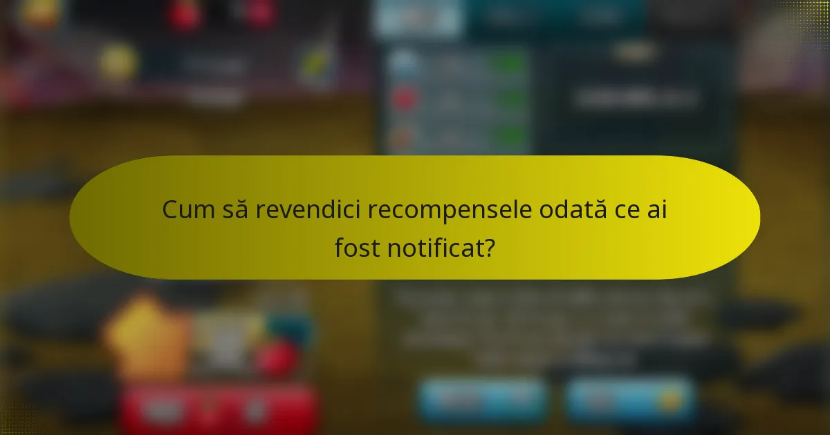 Cum să revendici recompensele odată ce ai fost notificat?